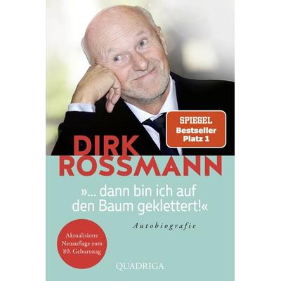 ... dann bin ich auf den Baum geklettert!, Taschenbuch von Dirk Rossmann, Quadriga, 978-3-404-01513-9