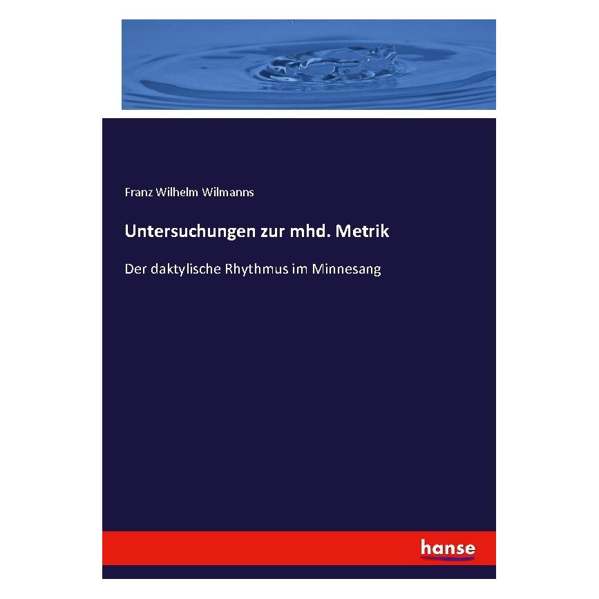 Hansebooks Untersuchungen zur mhd. Metrik (Deutsch, Softcover, Franz Wilhelm Wilmanns) (56821093)