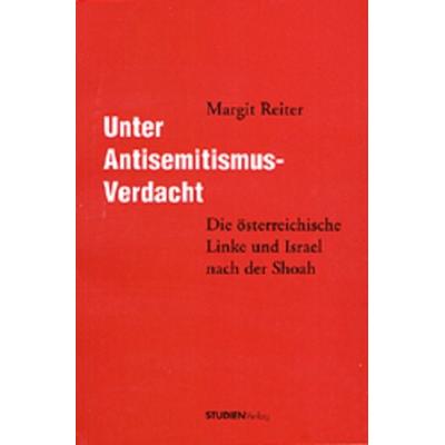 Unter Antisemitismus-Verdacht, Taschenbuch von Margit Reiter, Studien Verlag, 978-3-7065-1445-3