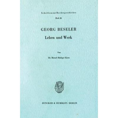 Georg Beseler., Taschenbuch von Bernd-Rüdiger Kern, Duncker & Humblot, 978-3-428-05209-7