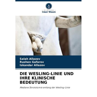 Die Wesling-Linie und Ihre Klinische Bedeutung, Taschenbuch von Salah Allazov,Rushen Gafarov,Iskandar Allazov, Verlag Unser Wissen, 978-620-8-80141-0