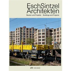 Esch Sintzel Architekten, Fachbücher von Martin Tschanz, Astrid Staufer, Thomas Skelton-Robinson, Philipp Esch, Sintzel, Akos Moravnszky