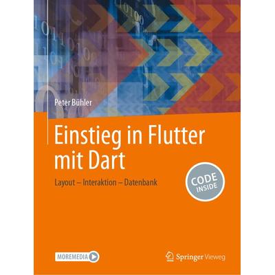Einstieg in Flutter mit Dart, Taschenbuch von Peter Bühler, Springer Fachmedien Wiesbaden GmbH, 978-3-658-44389-4