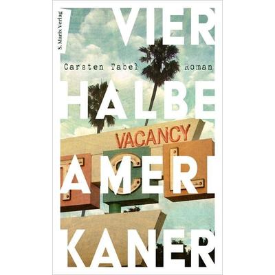 Vier halbe Amerikaner, Gebundene Ausgabe von Carsten Tabel, Marix Verlag ein Imprint von Verlagshaus Römerweg, 978-3-7374-1182-0