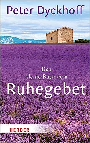 Peter Dyckhoff - Das kleine Buch vom Ruhegebet - Preis vom 09.10.2026 07:28:09 h