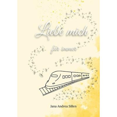 Liebe mich für immer, Taschenbuch von Jana Andrea Sillen, BoD – Books on Demand, 978-3-695-74885-3
