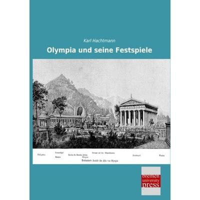 Olympia und seine Festspiele, Taschenbuch von Karl Hachtmann, Bremen University Press, 978-3-95562-782-9