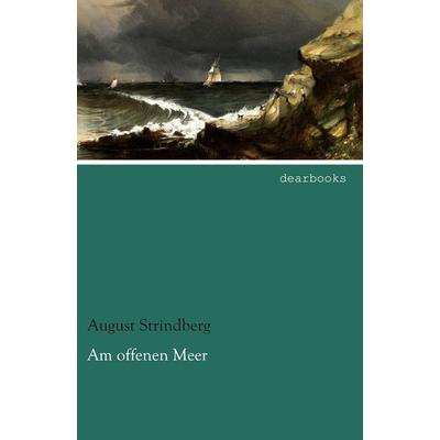 Am offenen Meer, Taschenbuch von August Strindberg, Dearbooks, 978-3-95455-506-2