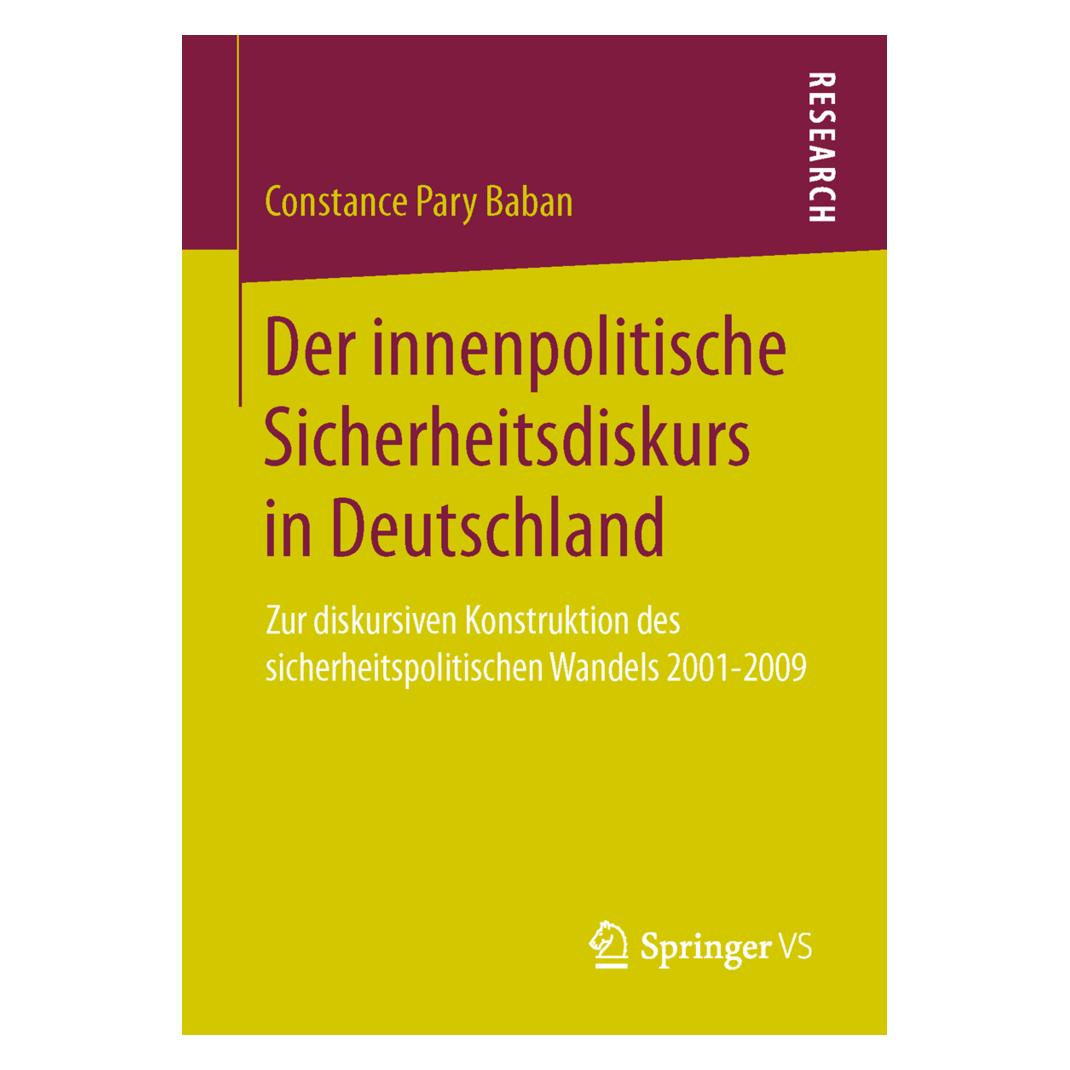 Springer Der innenpolitische Sicherheitsdiskurs in Deutschland (Deutsch, Softcover, Constance Pary Baban) (25455358)