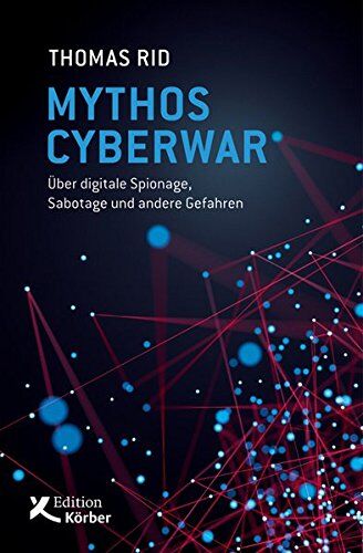Thomas Rid - Mythos Cyberwar: Über digitale Spionage, Sabotage und andere Gefahren - Preis vom 17.10.2026 19:25:27 h