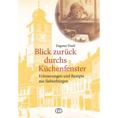 Blick zurück durchs Küchenfenster, Taschenbuch von Dagmar Dusil, Buchverlag Leipzig, 978-3-89798-468-4