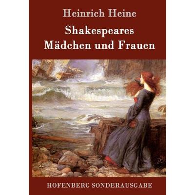 Shakespeares Mädchen und Frauen, Gebundene Ausgabe von Heinrich Heine, Hofenberg, 978-3-7437-0735-1