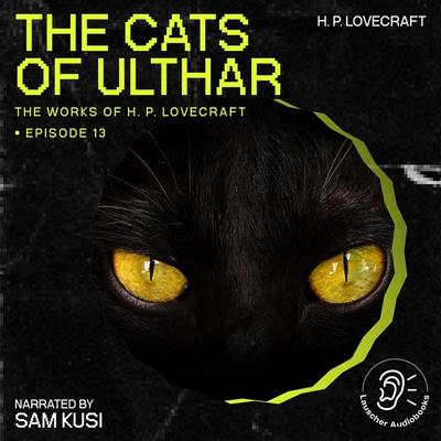 The Cats of Ulthar (The Work of H. P. Lovecraft, Episode 13) - Howard Ph. Lovecraft, Audio, 9783711905734