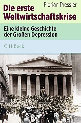 Florian Pressler - Die erste Weltwirtschaftskrise: Eine kleine Geschichte der großen Depression - Preis vom 09.10.2026 07:28:09 h