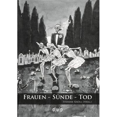 Frauen - Sünde - Tod, Taschenbuch von , Düsseldorf university press dup, 978-3-940671-68-4