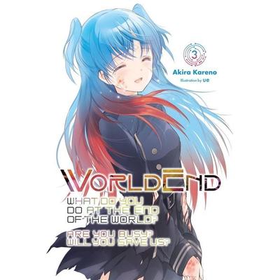 WorldEnd: What Do You Do at the End of the World? Are You Busy? Will You Save Us?, Vol. 3, Taschenbuch von Akira Kareno,Ue Ue, Yen Press,
