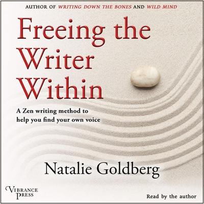 Freeing the Writer Within - Natalie Goldberg, Audio, 9798890931900
