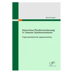 Sensorlose Positionserfassung in linearen Synchronmotoren, Fachbücher von Martin Henger
