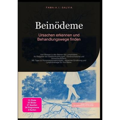 Beinödeme: Ursachen erkennen und Behandlungswege finden, Taschenbuch von Fama A.I. Salvia, Epubli, 978-3-565-03837-4