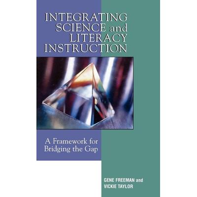 Integrating Science and Literacy Instruction, Gebundene Ausgabe von Gene Freeman,Vickie Taylor, Rowman & Littlefield, 978-1-57886-402-7