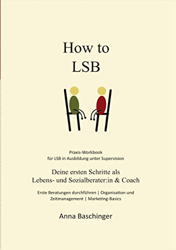 Anna Baschinger - How to LSB: Deine ersten Schritte als Lebens- und Sozialberater:in & Coach - Preis vom 11.10.2026 03:10:56 h