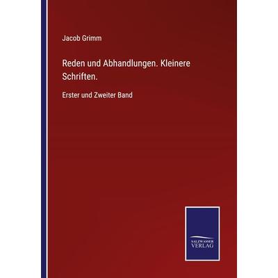 Reden und Abhandlungen. Kleinere Schriften., Taschenbuch von Jacob Grimm, Outlook, 978-3-375-03726-0