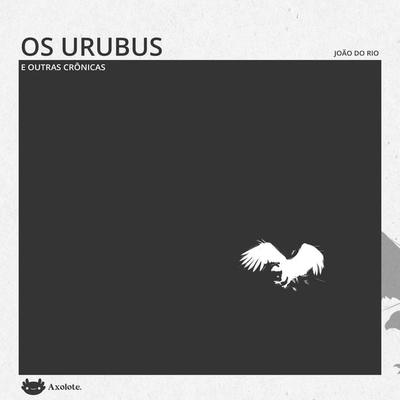Os urubus e outras crônicas - João do Rio, Audio, 9786560210226