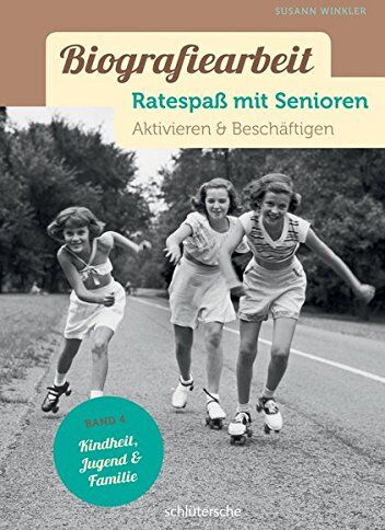 Susann Winkler - Biografiearbeit. Ratespaß mit Senioren: Aktivieren & Beschäftigen. Band 4: Kindheit & Jugend, Familie - Preis vom 12.10.2026 11:37:12 h