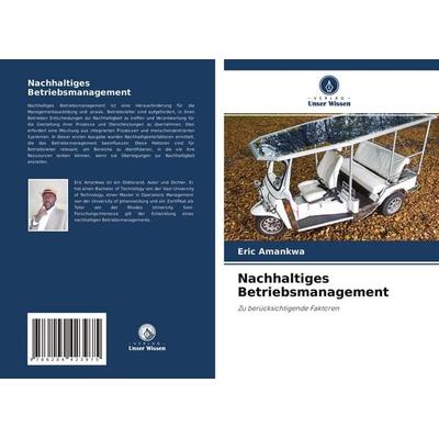 Nachhaltiges Betriebsmanagement, Taschenbuch von Eric Amankwa, Verlag Unser Wissen, 978-620-4-42397-5