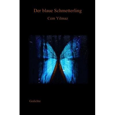 Der blaue Schmetterling, Taschenbuch von Cem Yilmaz, Epubli, 978-3-7375-8549-1