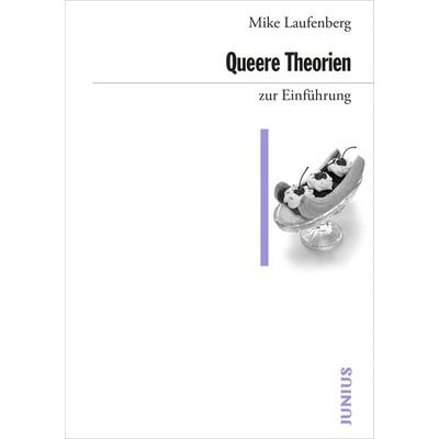 Queere Theorien zur Einführung, Taschenbuch von Mike Laufenberg, Junius, 978-3-96060-329-0