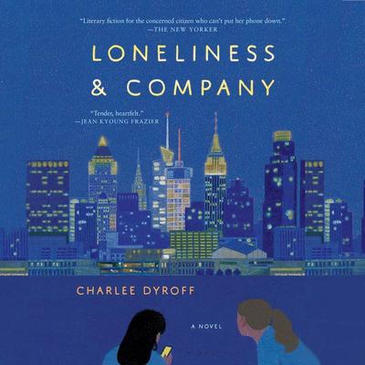 Loneliness & Company - Charlee Dyroff, Audio, 9781639733644