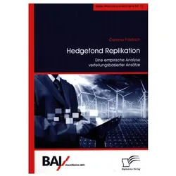 Hedgefond Replikation: Eine empirische Analyse verteilungsbasierter Ansätze, Fachbücher von Corinna Frädrich