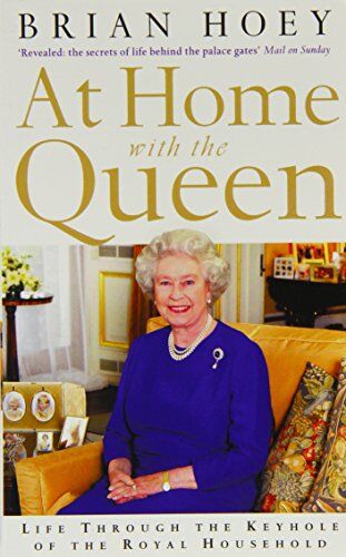 Brian Hoey - At Home with the Queen: Life Through the Keyhole of the Royal Household - Preis vom 09.10.2026 07:28:09 h