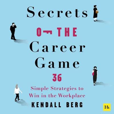 Secrets of the Career Game - Kendall Berg, Audio, 9781804093177