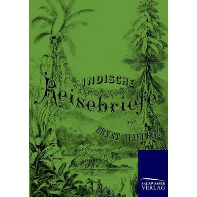 Indische Reisebriefe, Taschenbuch von Ernst Haeckel, Salzwasser, 978-3-86195-645-7