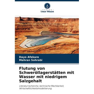 Flutung von Schweröllagerstätten mit Wasser mit niedrigem Salzgehalt, Taschenbuch von Dayo Afekare,Mehran Sohrabi, Verlag Unser Wissen,