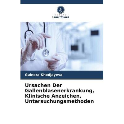 Ursachen Der Gallenblasenerkrankung, Klinische Anzeichen, Untersuchungsmethoden -