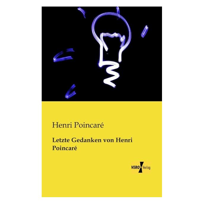Vero Letzte Gedanken von Henri Poincaré (Deutsch, Softcover, Henri Poincaré) (55540045)