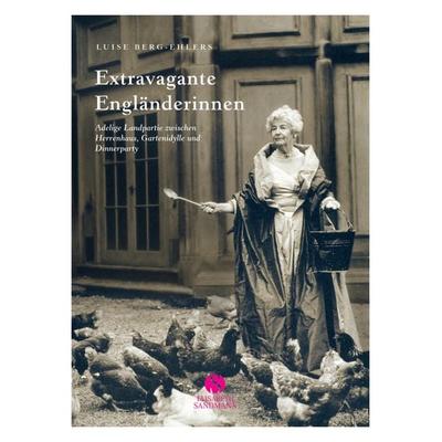 Extravagante Engländerinnen, Gebundene Ausgabe von Luise Berg-Ehlers, Elisabeth Sandmann Verlag, 978-3-938045-84-8
