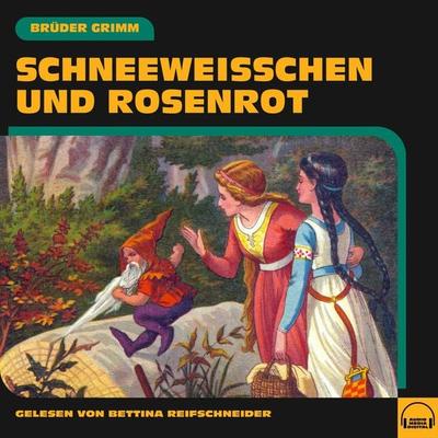 Schneeweißchen und Rosenrot - Brüder Grimm, Audio, 9783991606826