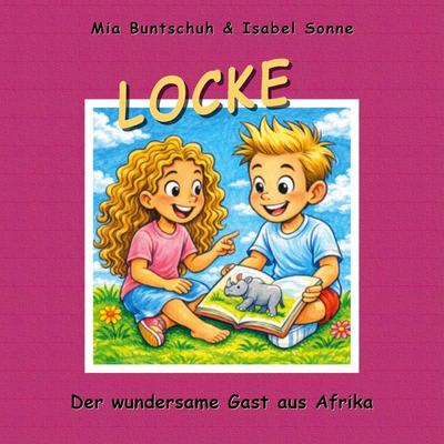 Locke, Taschenbuch von Mia Buntschuh,Isabel Sonne, BoD – Books on Demand, 978-3-695-74438-1