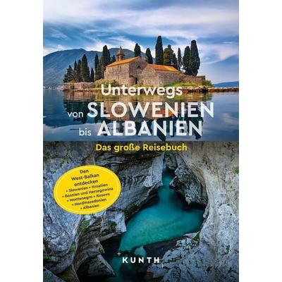 KUNTH Unterwegs von Slowenien bis Albanien, Taschenbuch von Daniela Schetar, Kunth Verlag, 978-3-96965-161-2