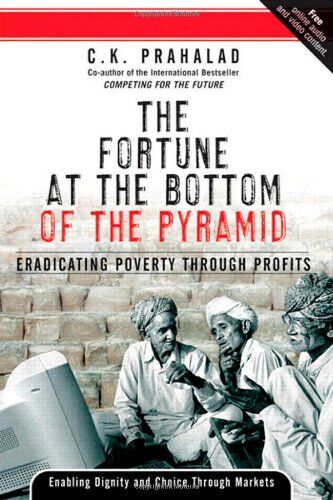 Prahalad, C. K. - Fortune at the Bottom of the Pyramid: Eradicating Poverty Through Profits - Preis vom 09.10.2026 07:28:09 h