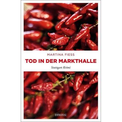Tod in der Markthalle, Taschenbuch von Martina Fiess, Emons Verlag, 978-3-95451-255-3