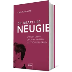 Die Kraft der Neugier, Fachbücher von Dr. Carl Naughton