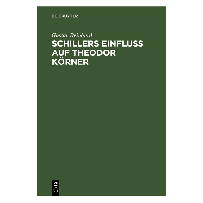 De Gruyter Reinhard:Schillers Einfluss auf Theodor (67770454)