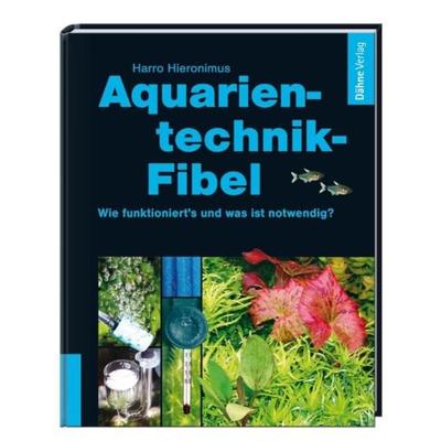 Aquarientechnik-Fibel, Gebundene Ausgabe von Harro Hieronimus, Dähne Verlag, 978-3-935175-49-4