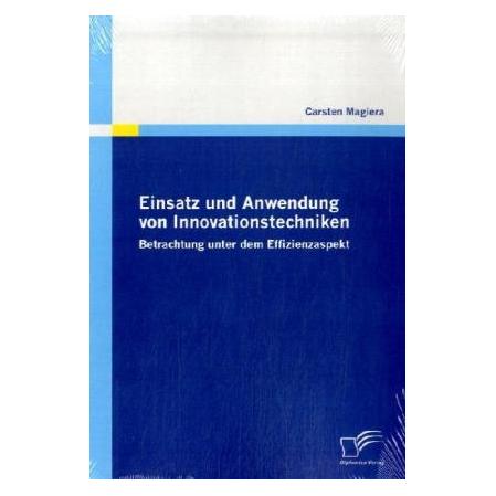 Diplomica Einsatz und Anwendung von Innovationstechniken (Deutsch, Softcover, Carsten Magiera) (8223864)