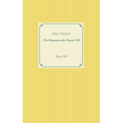 Die Memoiren der Fanny Hill, Taschenbuch von John Cleland, BoD – Books on Demand, 978-3-7519-1934-0